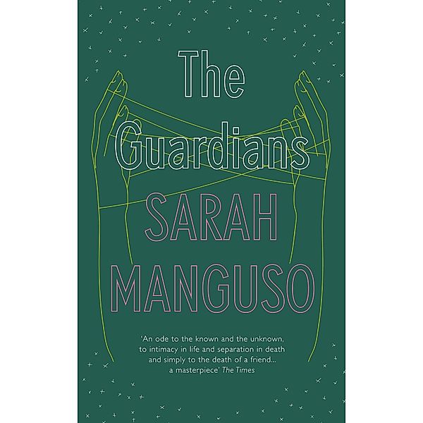 Guardians / Granta Books, Sarah Manguso