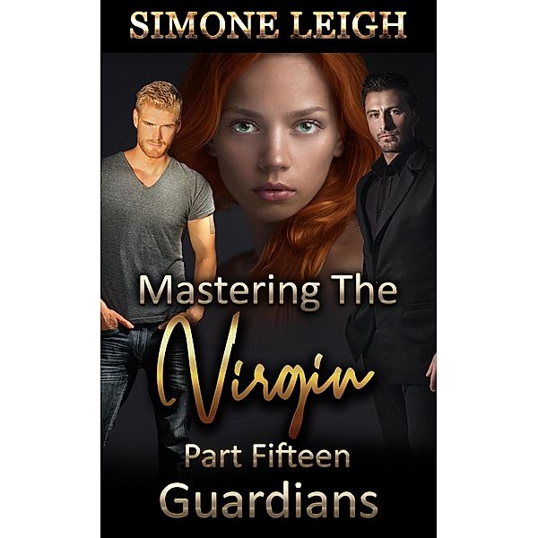 Guardians (Mastering the Virgin, #15) / Mastering the Virgin, Simone Leigh