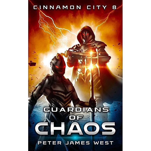 Guardians of Chaos (Tales of Cinnamon City, #8) / Tales of Cinnamon City, Peter James West