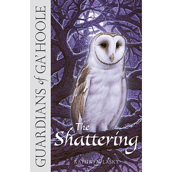 Guardians of Ga'Hoole / Book 5 / The Shattering, Kathryn Lasky