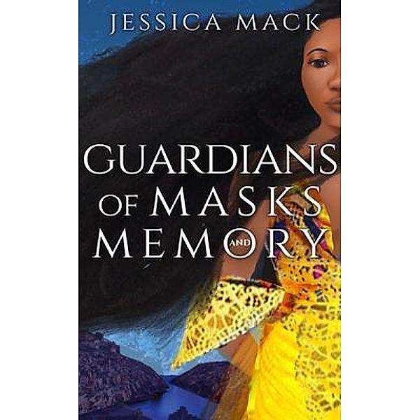 Guardians of Masks and Memory / Guardians of Masks and Memory Bd.1, Jessica Mack
