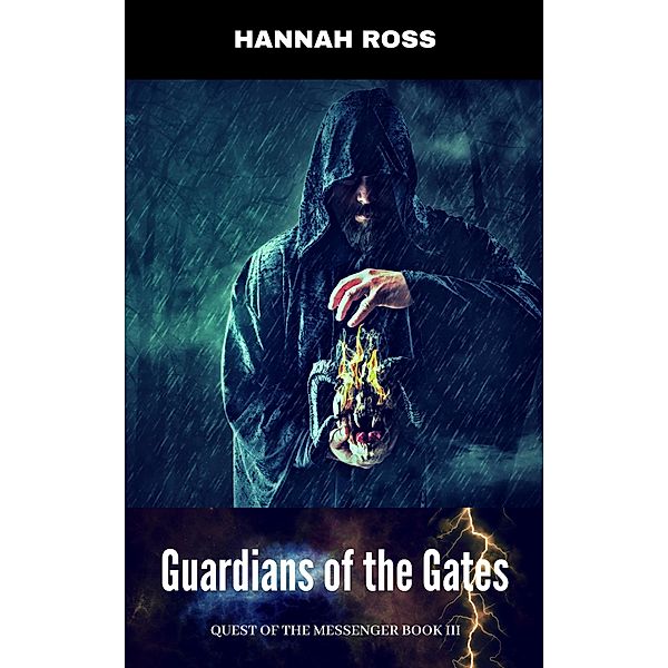 Guardians of the Gates (Quest of the Messenger, #3) / Quest of the Messenger, Hannah Ross