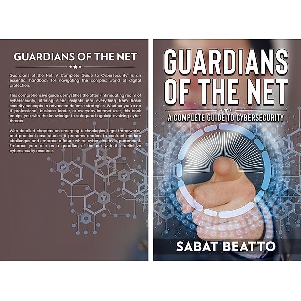 Guardians of the Net: A Complete Guide to Cybersecurity, Sabat Beatto
