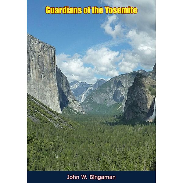 Guardians of the Yosemite, John W. Bingaman