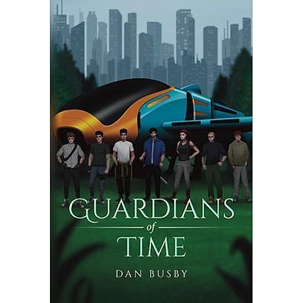 Guardians of Time / BookTrail Publishing, Dan Busby