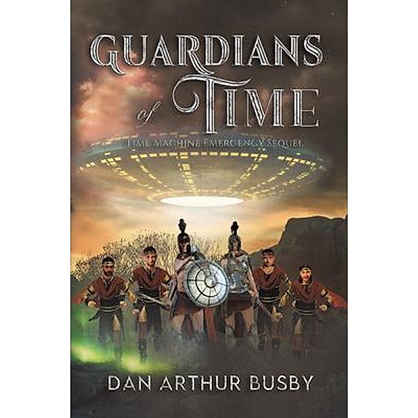 Guardians Of Time / Pen Culture Solutions, Dan Arthur Busby