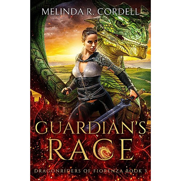 Guardian's Race (The Dragonriders of Fiorenza, #3) / The Dragonriders of Fiorenza, Melinda R. Cordell