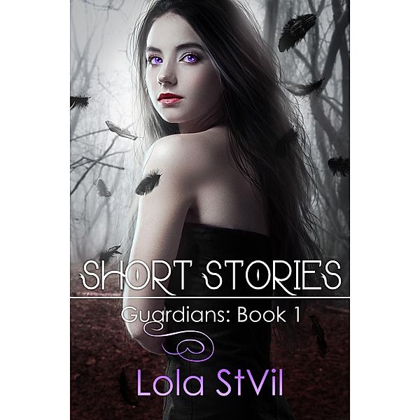 Guardians: Short Stories (Book 1) / Guardians, Lola Stvil