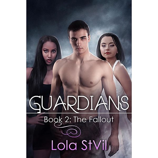 Guardians: The Fallout  (Book 2) / Guardians, Lola Stvil