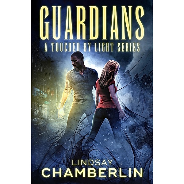 Guardians (Touched by Light, #1) / Touched by Light, Lindsay Chamberlin