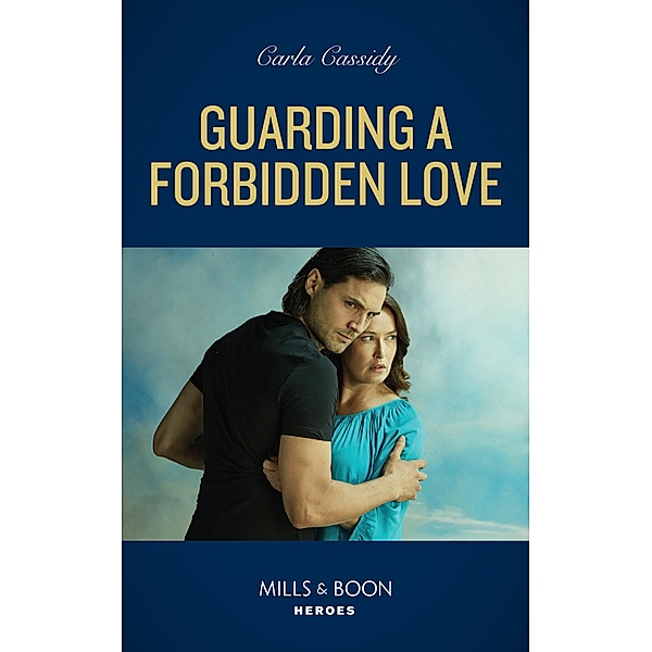 Guarding A Forbidden Love (The Scarecrow Murders, Book 2) (Mills & Boon Heroes), Carla Cassidy
