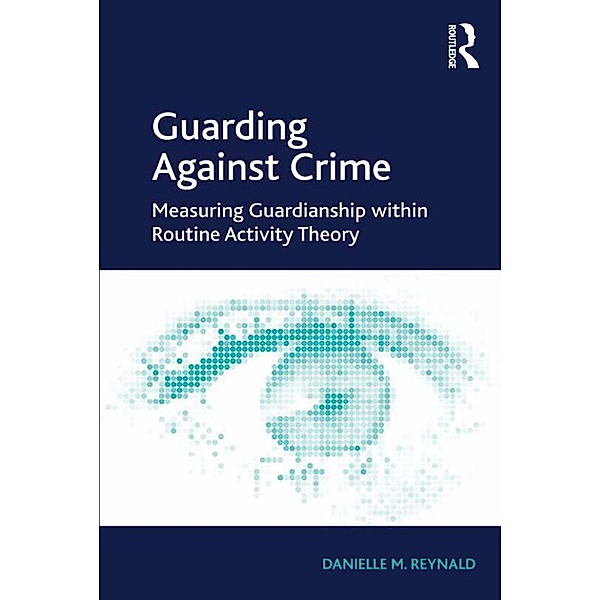 Guarding Against Crime, Danielle M. Reynald