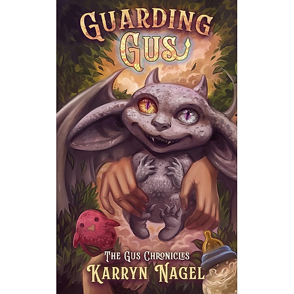 Guarding Gus (The Gus Chronicles, #1) / The Gus Chronicles, Karryn Nagel