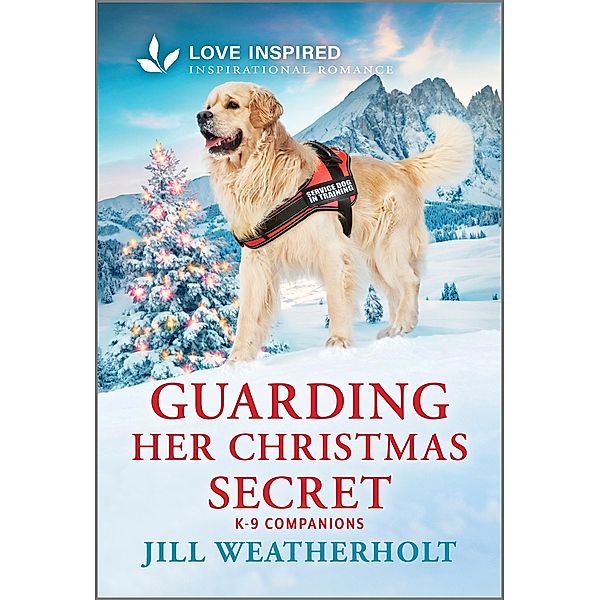 Guarding Her Christmas Secret / K-9 Companions Bd.27, Jill Weatherholt