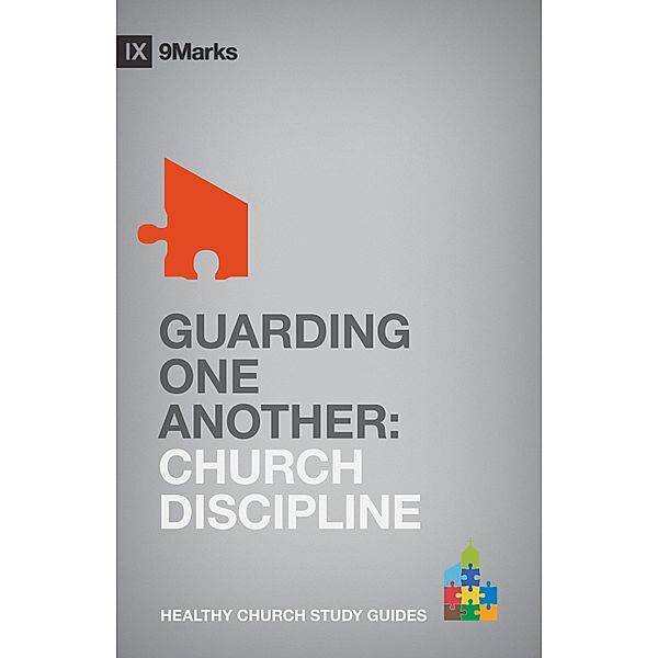 Guarding One Another / 9Marks Healthy Church Study Guides, Bobby Jamieson