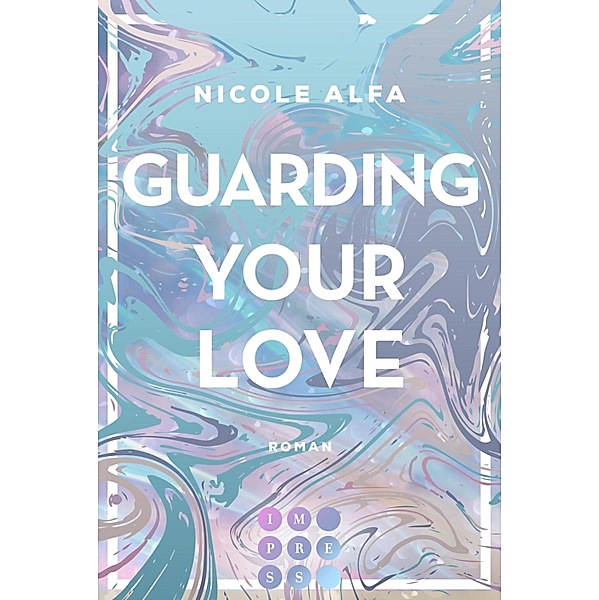 Guarding Your Love (Kiss'n'Kick 3) / Kiss'n'Kick Bd.3, Nicole Alfa