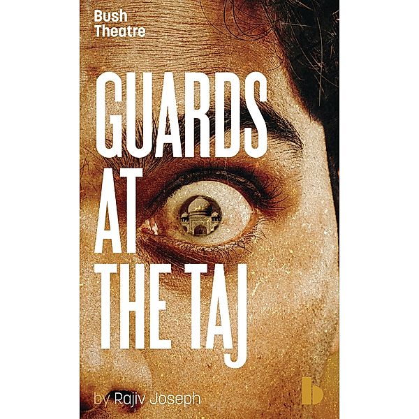 Guards at the Taj / Oberon Modern Plays, Rajiv Joseph