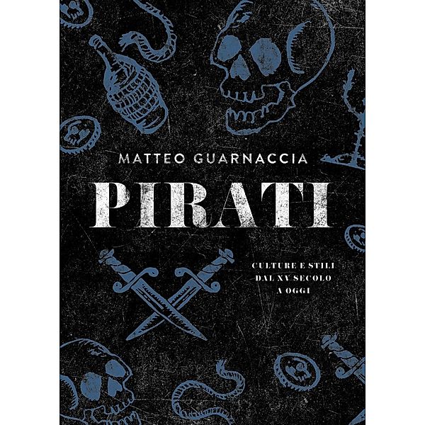 Guarnaccia, M: Pirates, Matteo Guarnaccia