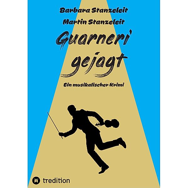 Guarneri gejagt, Barbara Stanzeleit, Martin Stanzeleit