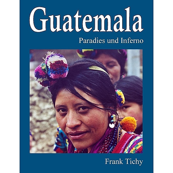 Guatemala, Frank Tichy