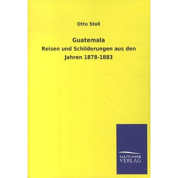Guatemala, Otto Stoll