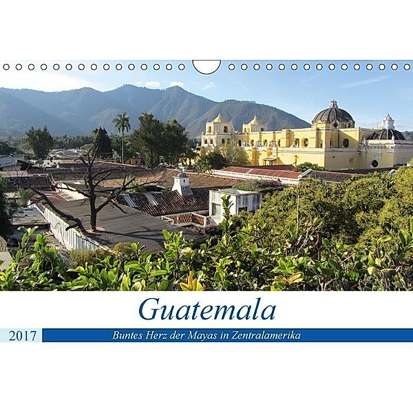 Guatemala - Buntes Herz der Mayas in Zentralamerika (Wandkalender 2017 DIN A4 quer), Rick Astor