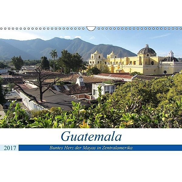 Guatemala - Buntes Herz der Mayas in Zentralamerika (Wandkalender 2017 DIN A3 quer), Rick Astor
