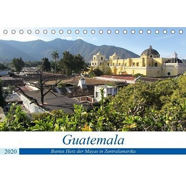 Guatemala - Buntes Herz der Mayas in Zentralamerika (Tischkalender 2020 DIN A5 quer), Rick Astor