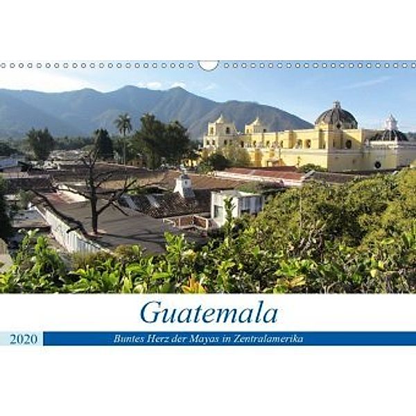 Guatemala - Buntes Herz der Mayas in Zentralamerika (Wandkalender 2020 DIN A3 quer), Rick Astor