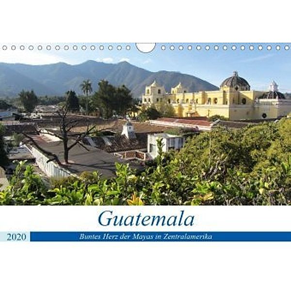Guatemala - Buntes Herz der Mayas in Zentralamerika (Wandkalender 2020 DIN A4 quer), Rick Astor