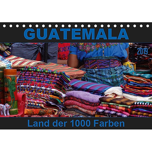 Guatemala - Land der 1000 Farben (Tischkalender 2019 DIN A5 quer), Flori0
