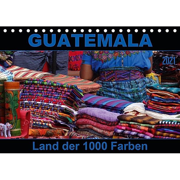Guatemala - Land der 1000 Farben (Tischkalender 2021 DIN A5 quer), Flori0