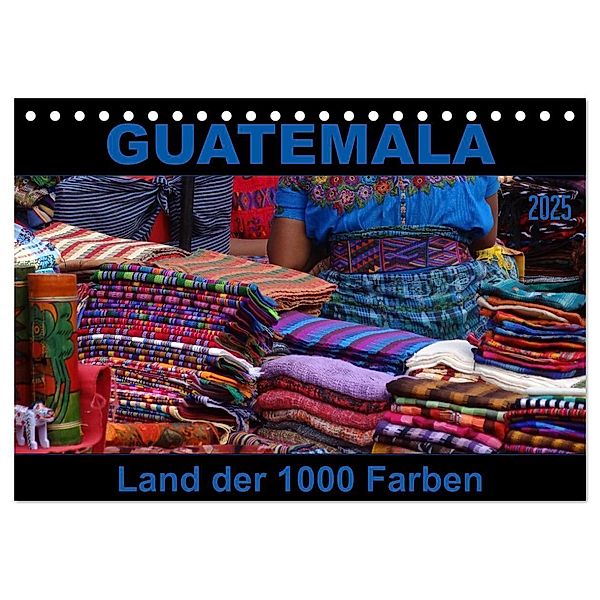 Guatemala - Land der 1000 Farben (Tischkalender 2025 DIN A5 quer), CALVENDO Monatskalender, Calvendo, Flori0