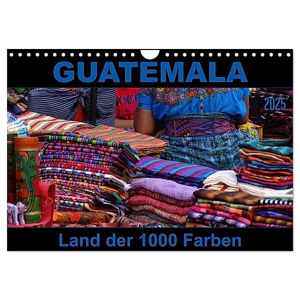 Guatemala - Land der 1000 Farben (Wandkalender 2025 DIN A4 quer), CALVENDO Monatskalender, Calvendo, Flori0