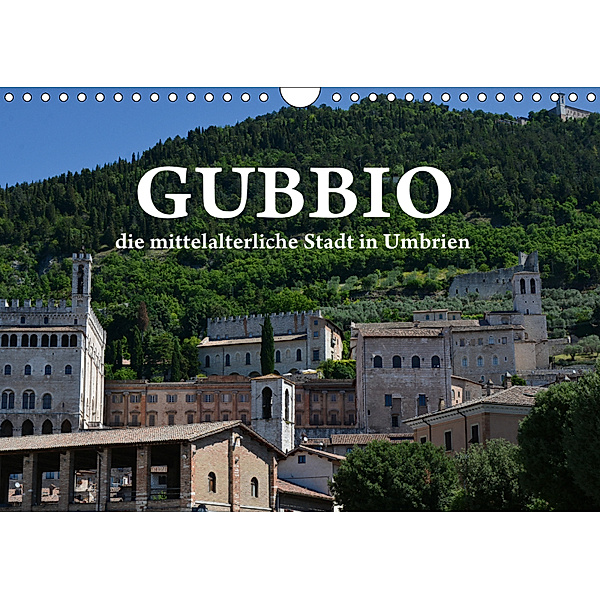 Gubbio - die mittelalterliche Stadt in Umbrien (Wandkalender 2019 DIN A4 quer), Anke van Wyk