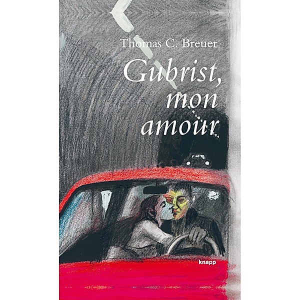 Gubrist, mon amour / Knapp Verlag, Thomas C. Breuer
