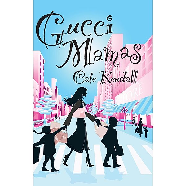 Gucci Mamas / Puffin Classics, Cate Kendall