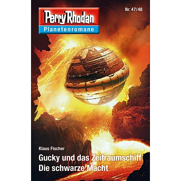 Gucky und das Zeitraumschiff / Die schwarze Macht / Perry Rhodan - Planetenromane Bd.39, Klaus Fischer