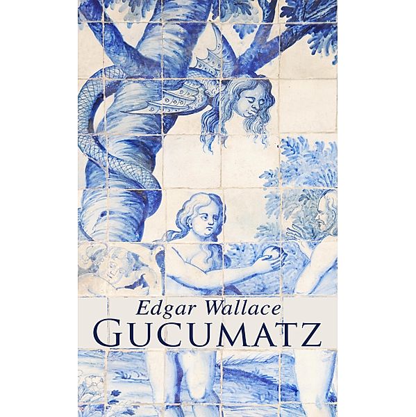Gucumatz, Edgar Wallace