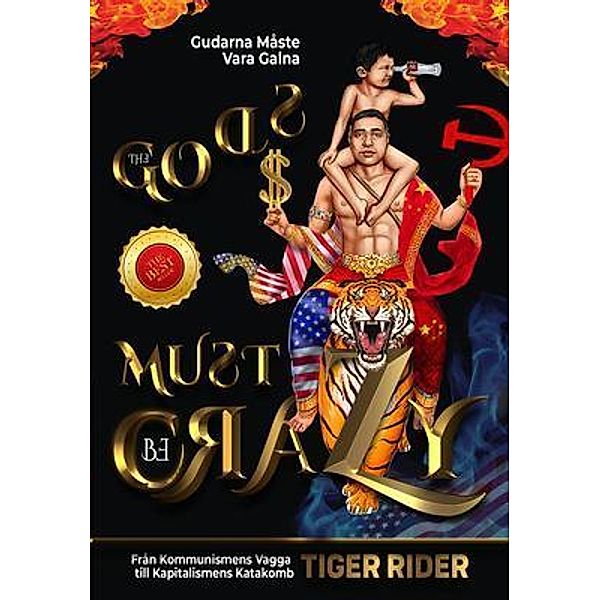 Gudarna Måste Vara Galna / The Gods Must Be Crazy! A Tiger Ride from Cradle of Communism to Catacomb of Capitalism, Tiger Rider, Saji Madapat, Epm Mavericks