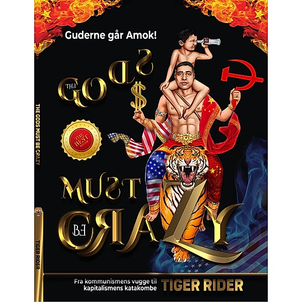 Guderne går Amok / The Gods Must Be Crazy! A Tiger Ride from Cradle of Communism to Catacomb of Capitalism, Tiger Rider, Saji Madapat, Epm Mavericks