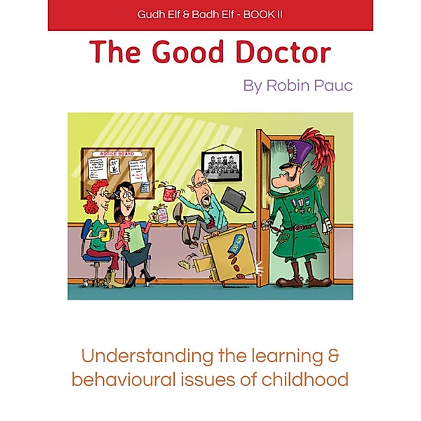 Gudh Elf & Bad Elf: Book 2 - the Good Doctor, Robin Pauc