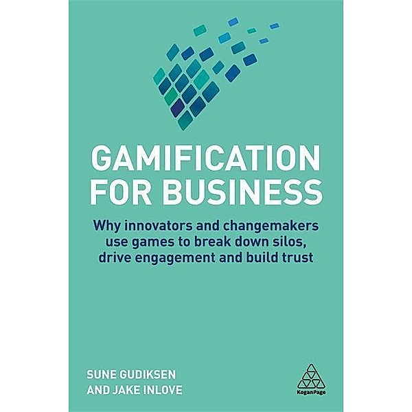 Gudiksen, S: Gamification for Business, Sune Gudiksen, Jake Inlove