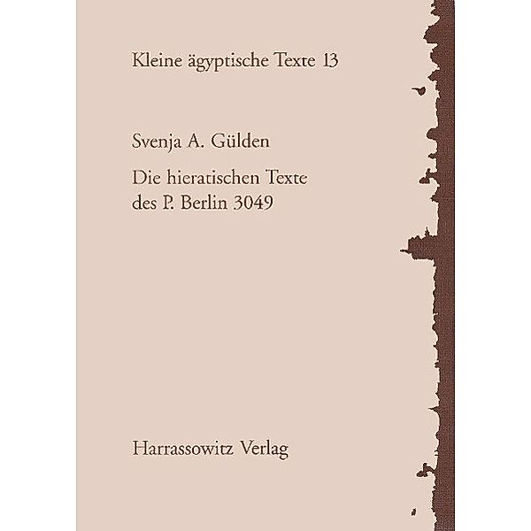 Gülden, S: Die hieratischen Texte des P. Berlin 3049, Svenja A Gülden