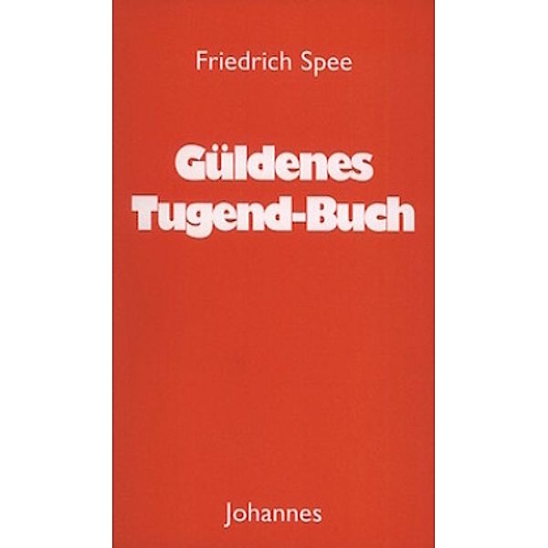 Güldenes Tugend-Buch, Friedrich von Spee