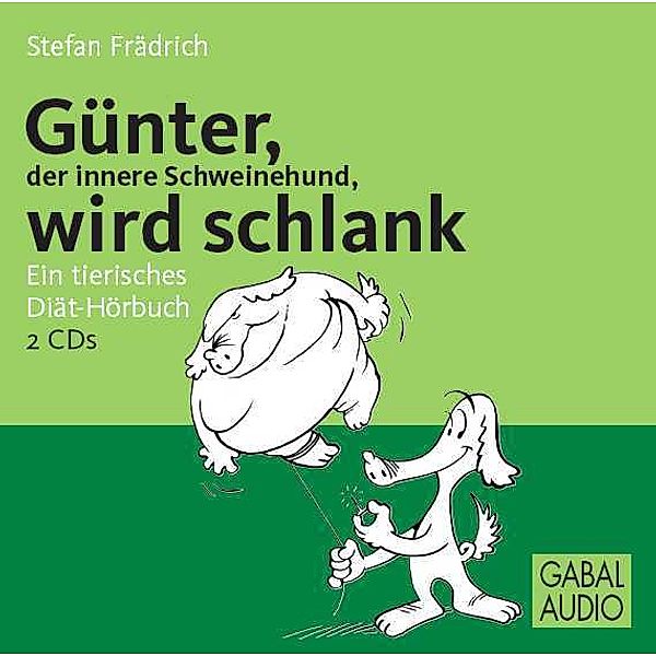 Günter, der innere Schweinehund - Günter, der innere Schweinehund, wird schlank,2 Audio-CD, Stefan Frädrich