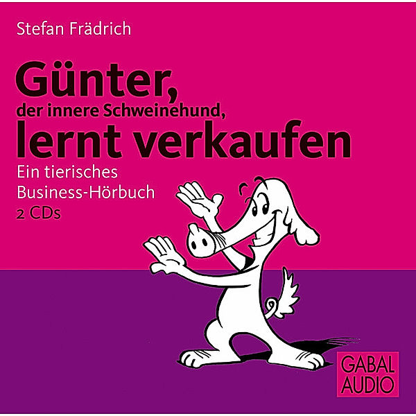 Günter, der innere Schweinehund - Günter, der innere Schweinehund, lernt verkaufen,2 Audio-CD, Stefan Frädrich