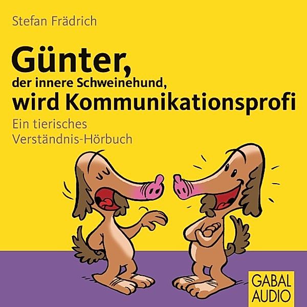 Günter, der innere Schweinehund - Günter, der innere Schweinehund, wird Kommunikationsprofi, Stefan Frädrich