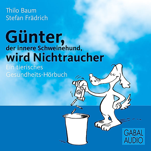 Günter, der innere Schweinehund - Günter, der innere Schweinehund, wird Nichtraucher, Thilo Baum, Stefan Frädrich