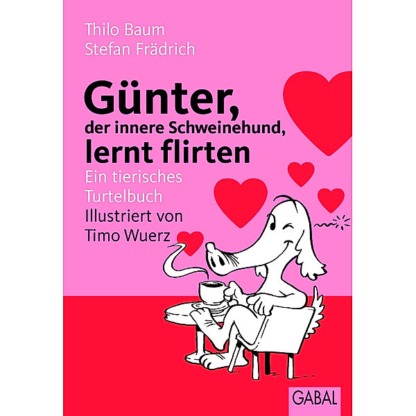 Günter, der innere Schweinehund, lernt flirten / Günter, der innere Schweinehund, Thilo Baum, Stefan Frädrich